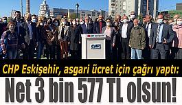 CHP Eskişehir, asgari ücret için çağrı yaptı:  Net 3 bin 577 TL olsun!