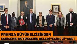Fransa Büyükelçisi Eskişehir Büyükşehir Belediyesi’ni ziyaret etti