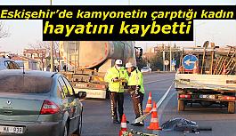 Kamyonetin çarptığı kadın hayatını kaybetti