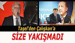 Taşel'den Çalışkan'a: Size yakışmadı