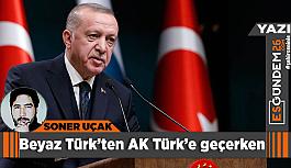 Beyaz Türk’ten AK Türk’e geçerken