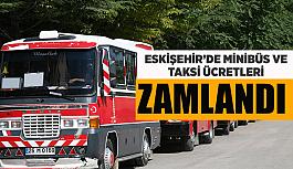Eskişehir'de minibüs ve taksi ücretleri zamlandı