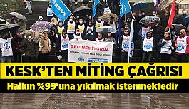 KESK’ten miting çağrısı:19 Aralık Ankara