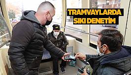 Tramvaylarda sıkı denetim