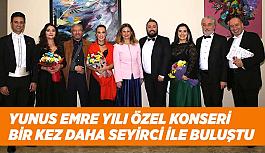 Yunus Emre Yılı Özel Konseri bir kez daha seyirci ile buluştu