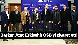 Başkan Ataç’tan Eskişehir OSB’ye ziyaret