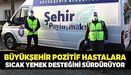 Büyükşehir pozitif hastalara  sıcak yemek desteğini sürdürüyor