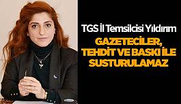 TGS İl Temsilcisi Şenay Bilik Yıldırım'dan kınama