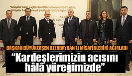 Başkan Büyükerşen Azerbaycan’lı misafirlerini ağırladı