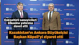 Büyükelçi Saparbekuly, Eskişehirli sanayicileri ülkesine yatırıma davet etti