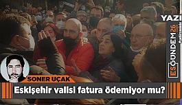 Eskişehir valisi fatura ödemiyor mu?