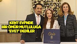 Kent Evi’nde  bir ömür mutluluğa  'evet' dediler