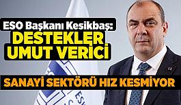 Kesikbaş: Destekler umut verici