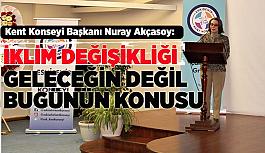 Akçasoy: İklim değişikliğini ciddiye almalıyız