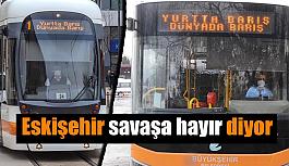 Eskişehir “savaşa hayır” diyor