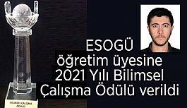 ESOGÜ öğretim üyesine 2021 Yılı Bilimsel Çalışma Ödülü verildi