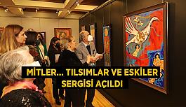 Mitler… Tılsımlar ve Eskiler sergisi açıldı