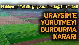 URAYSİM'e yürütmeyi durdurma kararı