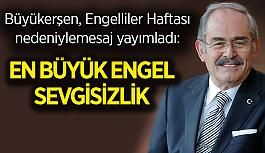 Başkan Büyükerşen: En büyük engel sevgisizlik