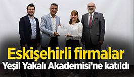 Eskişehirli Firmalar Yeşil Yakalı Akademisi’ne Katıldı