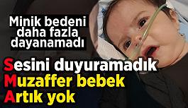 SMA Hastası Muzaffer Bebek hayatını kaybetti.