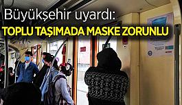 Toplu taşımada maske zorunlu