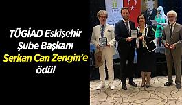 TÜGİAD Eskişehir Şube Başkanı Serkan Can Zengin'e ödül