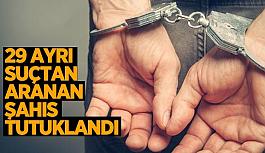 29 ayrı suçtan aranan şahıs tutuklandı