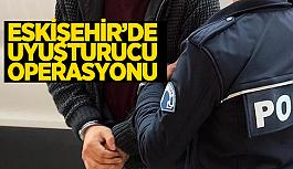 Eskişehir'de uyuşturucu operasyonu:6 kişi gözaltına alındı