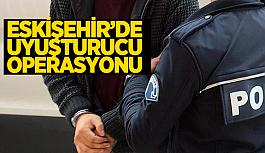 Eskişehir'de uyuşturucu operasyonu:6 kişi gözaltına alındı