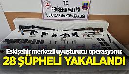 Eskişehir merkezli uyuşturucu operasyonunda 28 şüpheli yakalandı