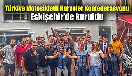 Türkiye Motosikletli Kuryeler Konfederasyonu Eskişehir’de kuruldu