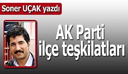 AK Parti ilçe teşkilatları