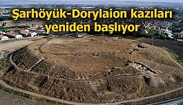 Şarhöyük-Dorylaion kazıları yeniden başlıyor