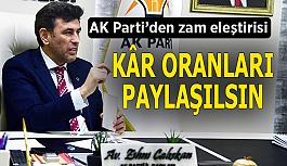 Çalışkan: ESKİ kâr oranlarını hemşehrilerimizle paylaşmalıdır