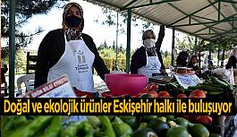 Doğal ve ekolojik ürünler Eskişehir halkı ile buluşuyor