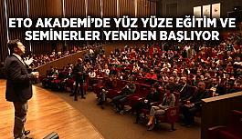 ETO Akademi’de yüz yüze eğitim ve seminerler yeniden başlıyor