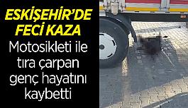 Motosikleti ile tıra çarpan genç hayatını kaybetti