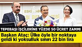 Tepebaşı Belediyesi işçilere %50 zam yaptı