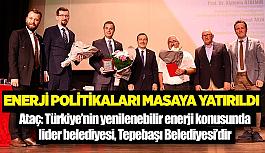 Ataç: Türkiye’nin yenilenebilir enerji konusunda  lider belediyesi, Tepebaşı Belediyesi’dir