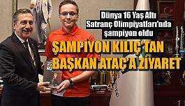 Satranç şampiyonu Kılıç’tan  Başkan Ataç’a ziyaret