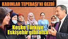 Tepebaşı’nı gezen kadınlar: Türkiye Eskişehir olsun