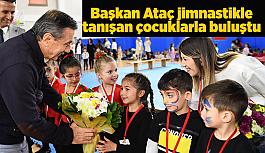 Başkan Ataç jimnastikle tanışan çocuklarla buluştu