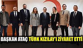 Başkan Ataç Türk Kızılay’ı ziyaret etti