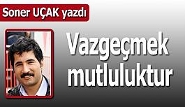 Vazgeçmek mutluluktur