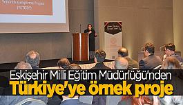 Eskişehir Milli Eğitim Müdürlüğü'nden Türkiye'ye örnek proje