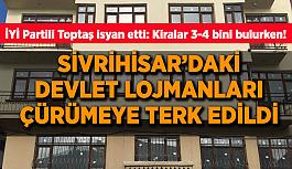 Sivrihisar’da kiralar artıyor lojmanlar çürüyor