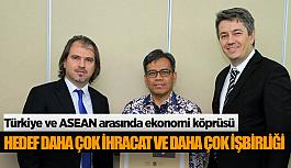 Türkiye ve ASEAN arasında ekonomi köprüsü