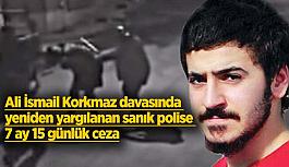 Ali İsmail Korkmaz davası’nda yeniden yargılanan sanık polise 7 ay 15 günlük ceza