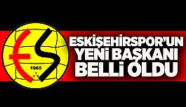 Eskişehirspor’un yeni başkanı belli oldu